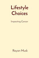 Lifestyle Choices: Impacting Cancer 8196809808 Book Cover