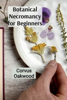 Botanical Necromancy for Beginners: Deciphering the Language of Owls and Nightjars B0DT2DML21 Book Cover