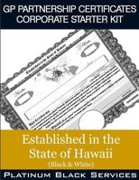 GP Partnership Certificates Corporate Starter Kit: Established in the State of Hawaii (Black & White) 1546757066 Book Cover