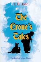 The Crone's Tales: Fables for New Times 163649563X Book Cover