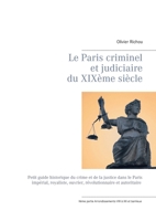 Le Paris criminel et judiciaire du XIX?me si?cle 2: II?me partie Arrondissements VIII ? XX et banlieue 2322183261 Book Cover