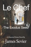 Le Chef: The Exodus Seed B0G46R88BN Book Cover