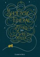 Shoebox Funeral: Stories from Wolf Creek 0986148954 Book Cover