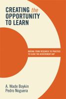Creating the Opportunity to Learn: Moving from Research to Practice to Close the Achievement Gap 1416613064 Book Cover