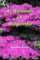 A Season of Magenta 1463731671 Book Cover