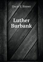 Luther Burbank 1017426724 Book Cover