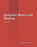 Quantum Money and Banking (Quantum Economics) B0HJLV2QPG Book Cover
