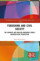 Fukushima and Civil Society: The Japanese Anti-Nuclear Movement from a Socio-Political Perspective 1032017023 Book Cover