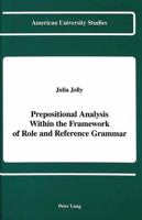 Prepositional Analysis Within the Framework of Role and Reference Grammar 0820409987 Book Cover