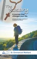 The Rosary: A Journey That Changes Your Life 1735910635 Book Cover