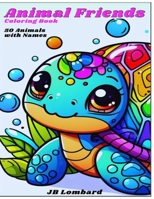Animal Friends Coloring Book: 50 Animals with Names B0CLKK1DKK Book Cover