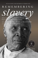 Remembering Slavery: African Americans Talk About Their Personal Experiences of Slavery and Emancipation