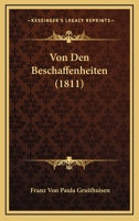 Von Den Beschaffenheiten (1811) 1160270414 Book Cover