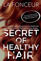 Secret of Healthy Hair (Author Signed Copy): Your Complete Food & Lifestyle Guide for Healthy Hair with Season Wise Diet Plans and Hair 1393216021 Book Cover