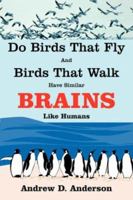 Do Birds That Fly and Birds That Walk Have Similar Brains Like Humans 1425978517 Book Cover