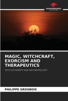 Magic, Witchcraft, Exorcism and Therapeutics 6207614844 Book Cover