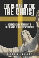 The Climax of The Christ: Reconsidering Prophecy and Fulfillment in Matthew’s Gospel (GlossaHouse Dissertation Series) 1636630332 Book Cover