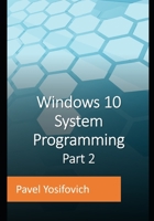 Windows 10 System Programming, Part 2 B09GJKKBZP Book Cover