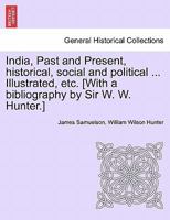 India, Past and Present, Historical, Social and Political 1241496021 Book Cover