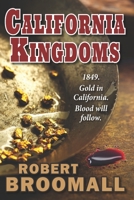 California Kingdoms: A Story of the Gold Rush 1732627576 Book Cover
