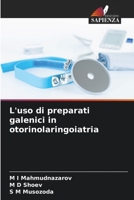 L'uso di preparati galenici in otorinolaringoiatria 6205960842 Book Cover