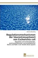 Regulationsmechanismen der Säurestressantwort von Escherichia coli 3838134591 Book Cover