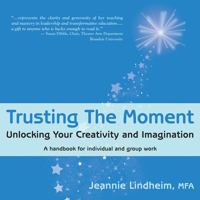 Trusting the Moment: Unlocking Your Creativity and Imagination 1935874004 Book Cover