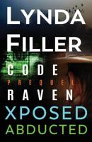 CODE RAVEN, XPOSED, ABDUCTED: CODE RAVEN SERIES 3 STORIES 1790627826 Book Cover