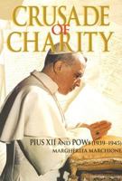 Crusade of Charity: Pius XII And Pows 1939-1945 0809144204 Book Cover