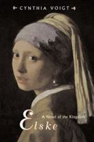Elske: A Novel of the Kingdom (Kingdom, Book 4) 0689844441 Book Cover
