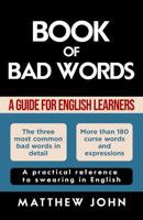 Book of Bad Words: A Guide for English Learners B0F3DR4GS7 Book Cover