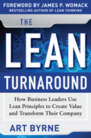 Lean Turnaround: How Business Leaders Use Lean Principles to Create Value and Transform Their Company 1265598959 Book Cover