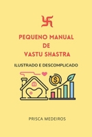 Pequeno Manual de Vastu Shastra: Ilustrado e descomplicado (Portuguese Edition) B0DW8TYQHD Book Cover