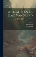 Willem Iii, En De Slag Van Saint-dénis, 1678... 1020432543 Book Cover