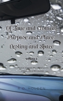 Of Time and Chance, Purpose and Place, Destiny and Space: A collection of twenty-five original poems - a handbook in life's journey: Volume 2 B0GZX2FXGV Book Cover