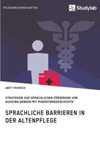 Sprachliche Barrieren in Der Altenpflege 3960952171 Book Cover