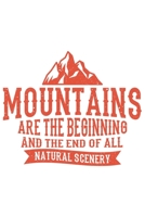 Mountains Are The Beginning And The End Of All Natural Scenery: Klettern Berge Geschenk F�r Bergsteiger Dina5 Blanko Notizbuch Tagebuch Planer Notizblock Malheft Kladde Journal Strazze 1676972110 Book Cover