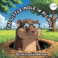 The Little Mole In His Hole 1919491120 Book Cover