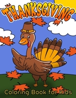 Thanksgiving Coloring Book for Kids: A Cute Collection of Thanksgiving Theme Coloring Pages for Boys & Girls Aged 4 to 8 B08LJSJLSB Book Cover