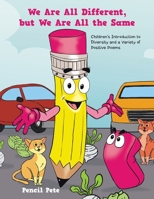 We Are All Different, but We Are All the Same: Children's Introduction to Diversity and a Variety of Positive Poems B0DTZ6NDY6 Book Cover