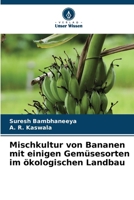 Mischkultur von Bananen mit einigen Gemüsesorten im ökologischen Landbau (German Edition) 6202354690 Book Cover