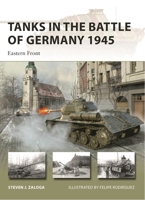 Tanks in the Battle of Germany 1945: Eastern Front 1472848713 Book Cover