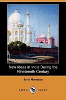 New Ideas in India During the Nineteenth Century 1499719760 Book Cover