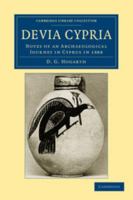 Devia Cypria; Notes of an Archaeological Journey in Cyprus in 1888 1014312604 Book Cover