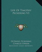 Life Of Timothy Pickering V3 1162925035 Book Cover