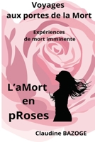 VOYAGES AUX PORTES DE LA MORT: EXPERIENCES DE MORT IMMINENTE (French Edition) B0FP9RSRJK Book Cover