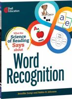 What the Science of Reading Says about Word Recognition 1087696690 Book Cover
