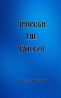 Through the Twilight 9916900590 Book Cover