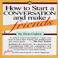 How To Start A Conversation And Make Friends: Revised And Updated