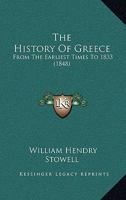 The History Of Greece: From The Earliest Times To 1833 1120033837 Book Cover